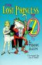 [OZ 11] • The Lost Princess Of Oz